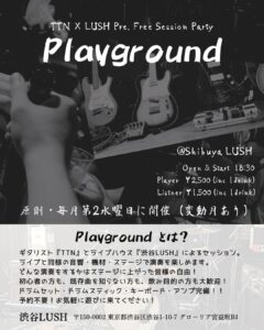 TTN x LUSH pre. Free Session Party「Playground」